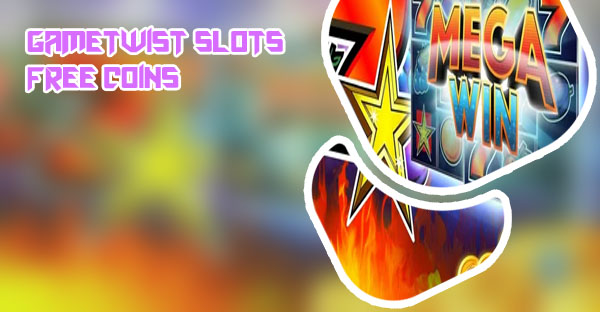 Gametwist slots free coins